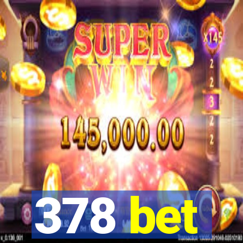 378 bet